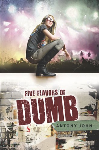 Five Flavors of Dumb by Antony John
