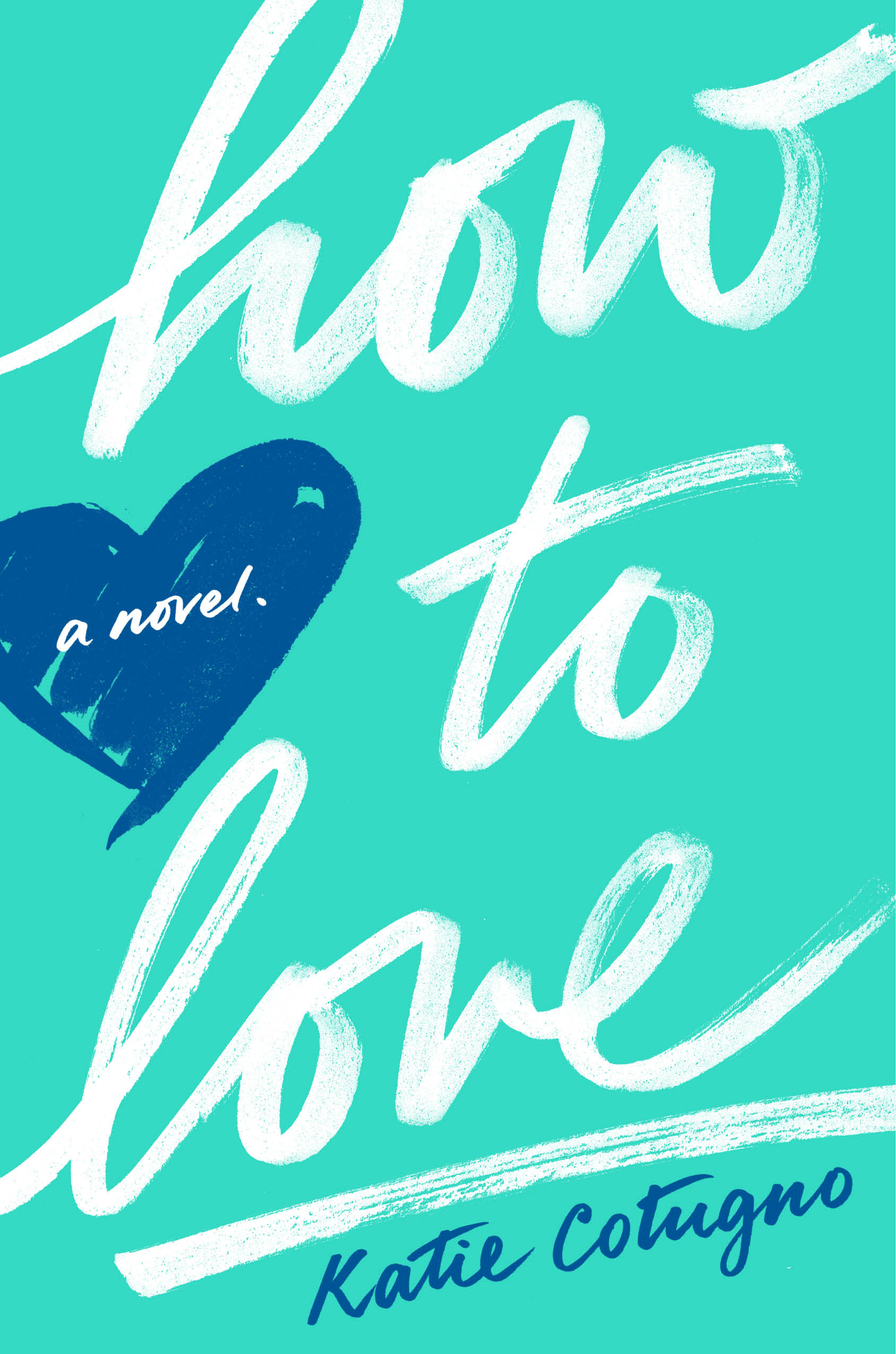 how to love book katie cotugno