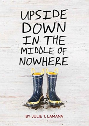 upside down in the middle of nowhere by julie t lamana