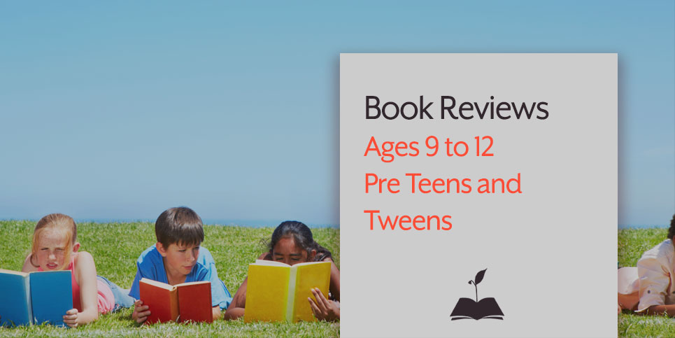 Books for Young Readers Pre Teens and Tweens, Ages 9-12 – The Children's  Book Review