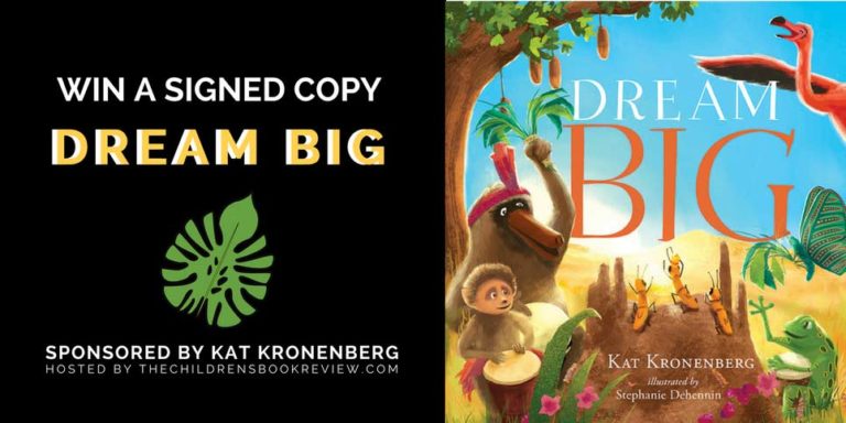 Dream Big, by Kat Kronenberg Book Giveaway The Childrens