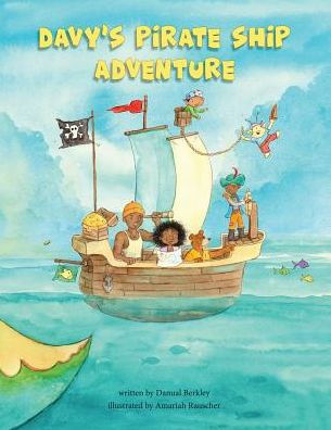 Davy's Pirate Ship Adventure, by Danual Berkley : The Childrens Book Review