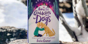 a home for goddesses and dogs by leslie connor
