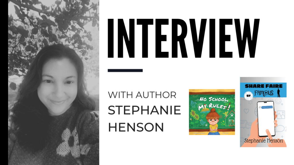 An Interview with Stephanie Henson, Creator of ‘Share Faire Famous’ and ‘No School, My Rules!’