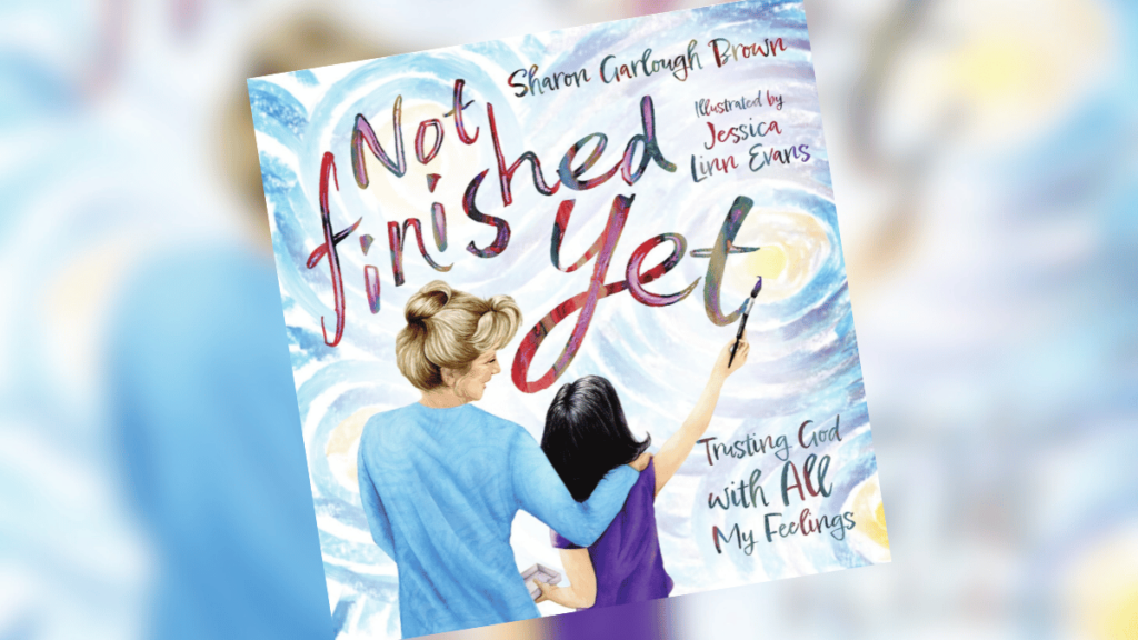 Not Finished Yet: Trusting God with All My Feelings | Dedicated Review