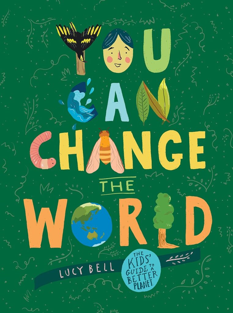 Book Cover: You Can Change the World: The Kids' Guide to a Better Planet