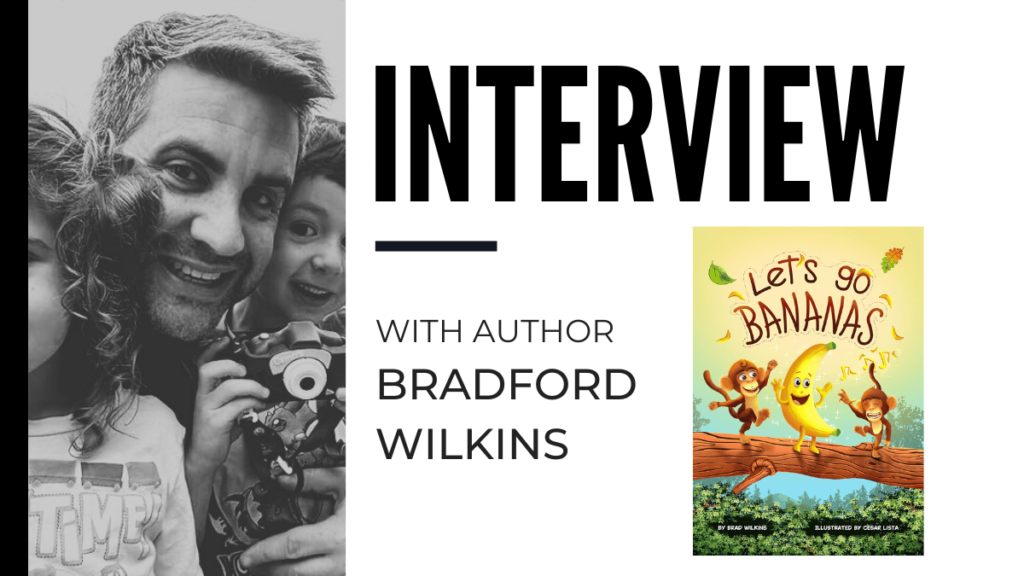 An Interview with Bradford Wilkins, Creator of ‘Let's Go Bananas’