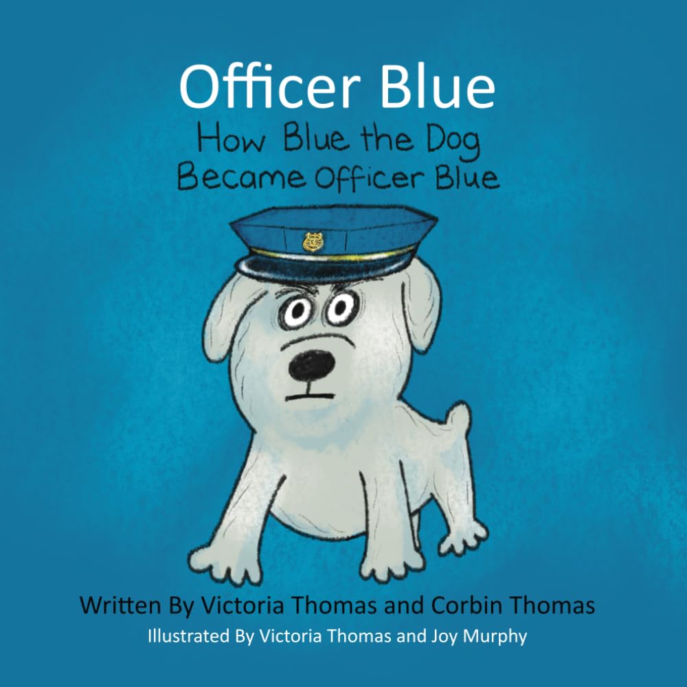 Officer Blue How Blue the Dog Became Officer Blue