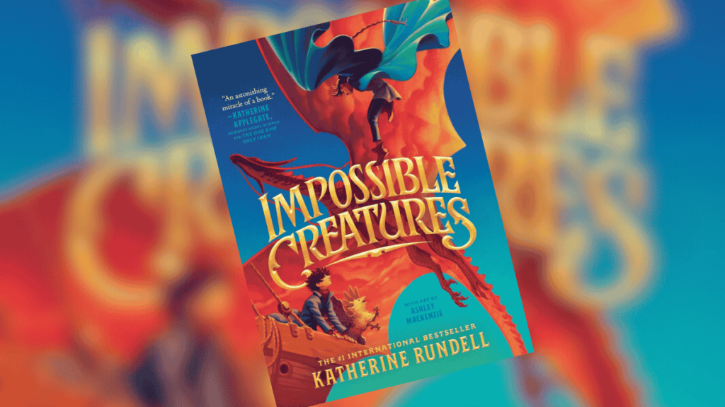 Shows book cover of Impossible Creatures—boy riding a red dragon.