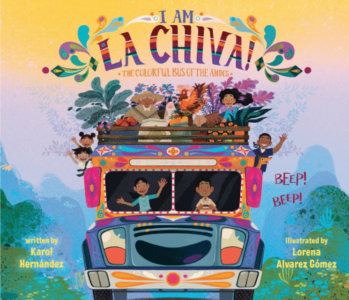 I Am La Chiva!: The Colorful Bus of the Andes: Book Cover