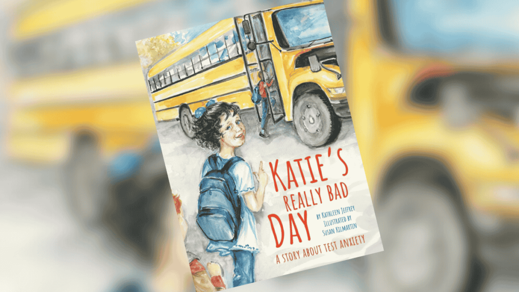 Katies Really Bad Day A Story About Test Anxiety Dedicated Review