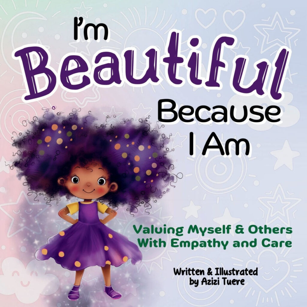 I'm Beautiful Because I Am: Valuing Myself & Others With Empathy and Care: Book Cover