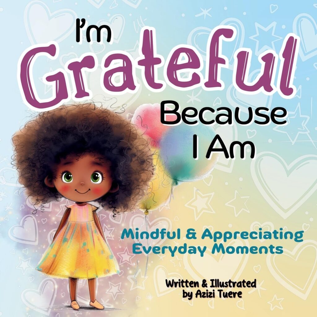 I'm Grateful Because I Am: Mindful & Appreciating Everyday Moments: Book Cover