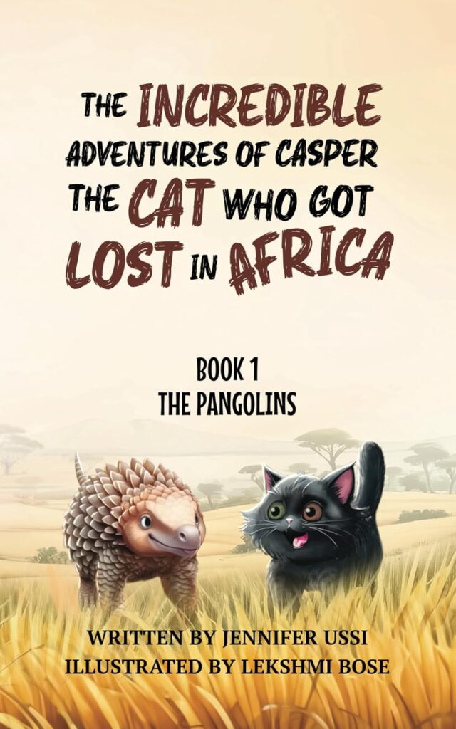 The Incredible Adventures of Casper the Cat Who Got Lost in Africa: Book 1—The Pangolins: Book Cover